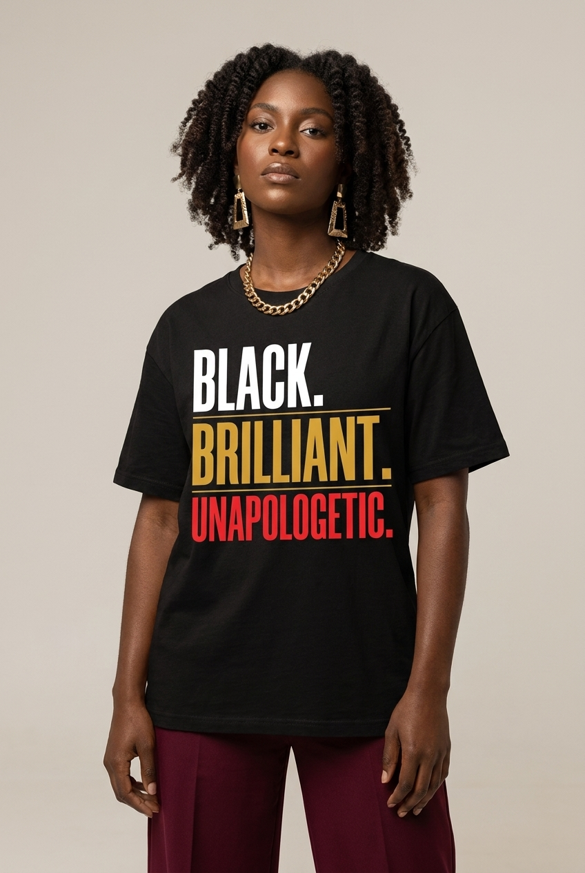 Black Brilliant Unapologetic: Proud Melanin Graphic T-Shirt - RootednLoud