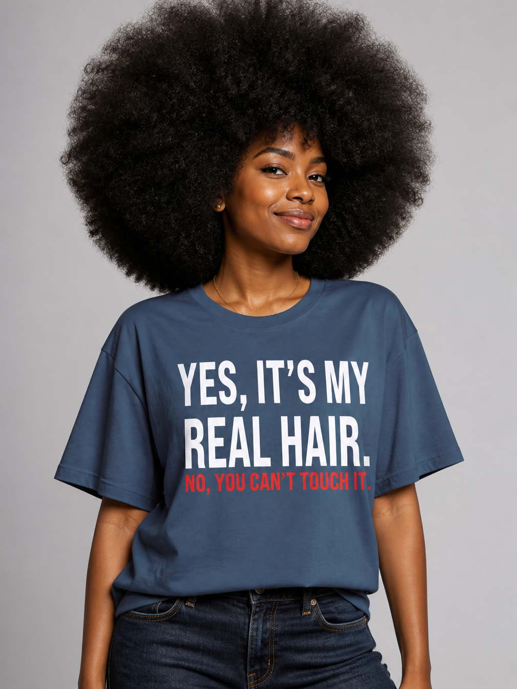 Yes It's My Real Hair. No, You Can't Touch It: Sassy Black Girl Graphic T-Shirt - RootednLoud