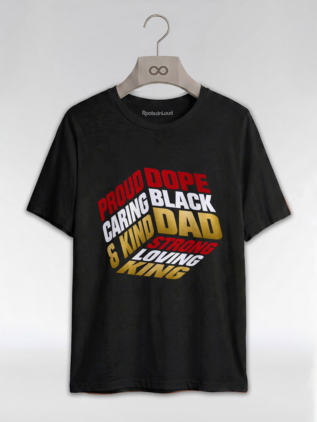 Proud Black Dad - Strong, Loving, King Graphic T-Shirt - RootednLoud