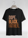 Dope Black Father Graphic T-Shirt - RootednLoud