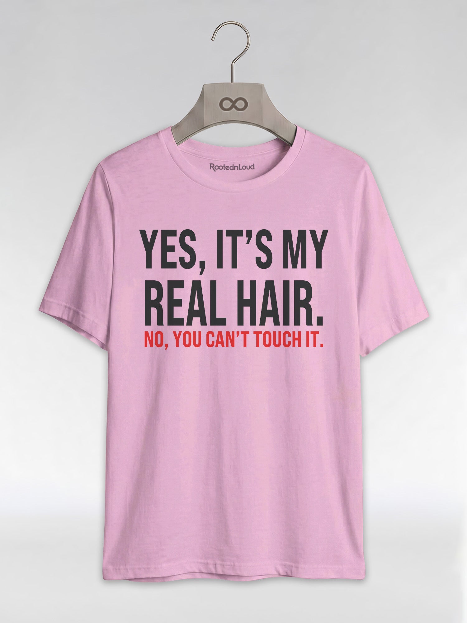 Yes It's My Real Hair. No, You Can't Touch It: Sassy Black Girl Graphic T-Shirt - RootednLoud