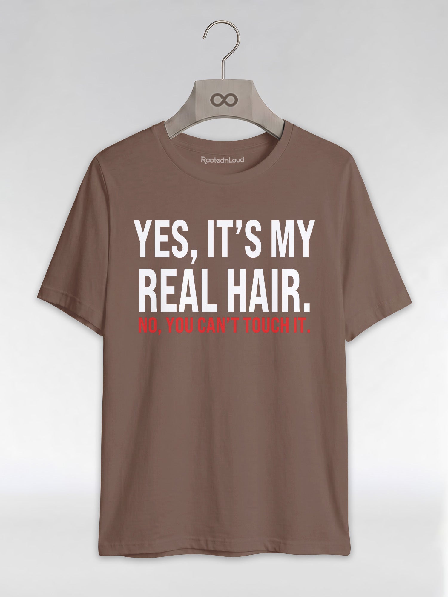 Yes It's My Real Hair. No, You Can't Touch It: Sassy Black Girl Graphic T-Shirt - RootednLoud