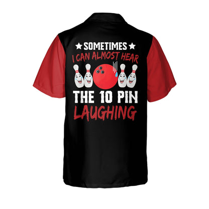 Frenzideas Sometimes I Can Almost Hear The Ten Pin Laughing Personalized Name Hawaiian Shirt