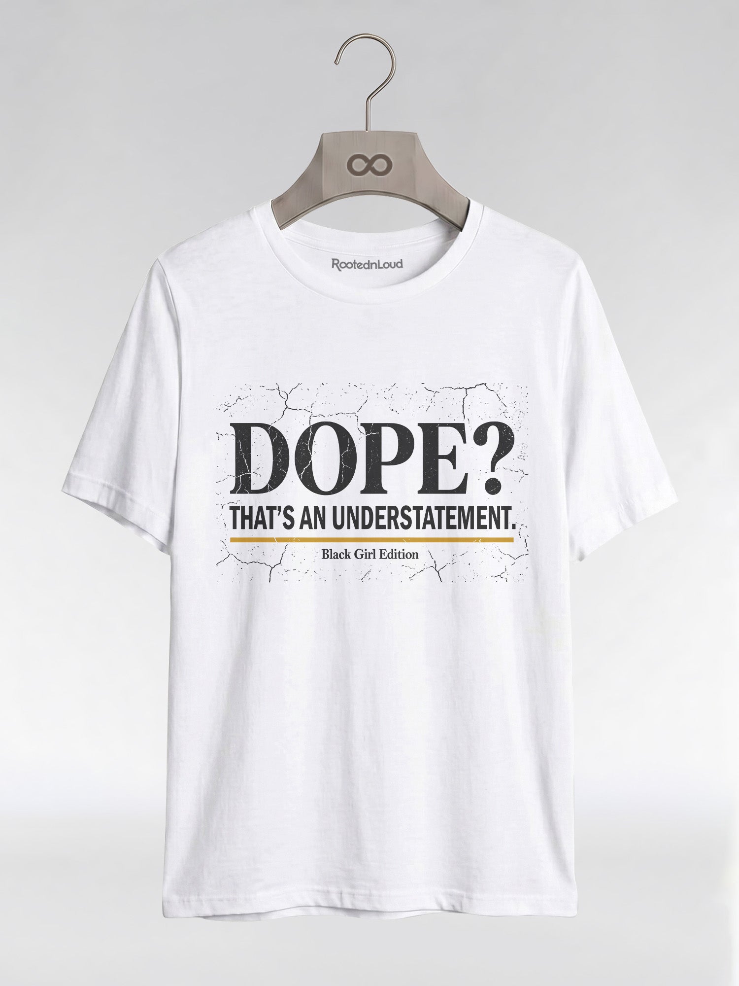 Dope? That's An Understatement: Black Girl Edition Graphic T-Shirt - RootednLoud