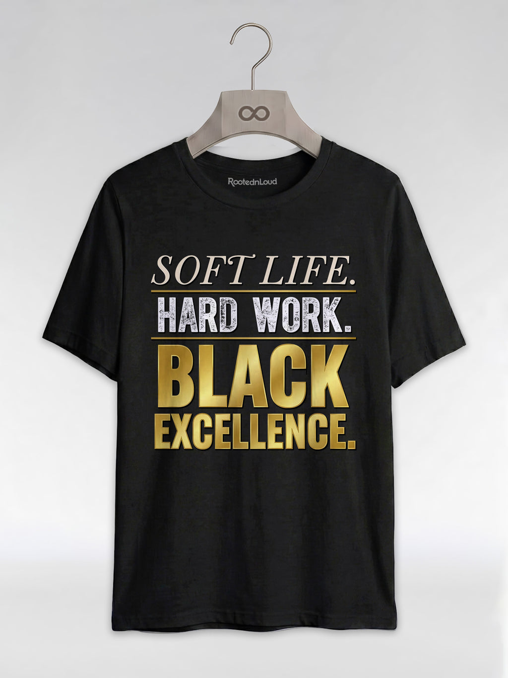 Soft Life Hard Work Black Excellence Graphic T-Shirt - RootednLoud