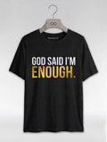 God Said I'm Enough T-Shirt: Christian Faith Empowerment Graphic T-Shirt - RootednLoud