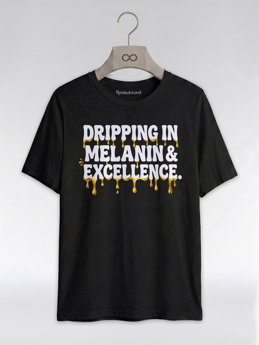 Dripping In Melanin And Excellence Graphic T-Shirt - RootednLoud