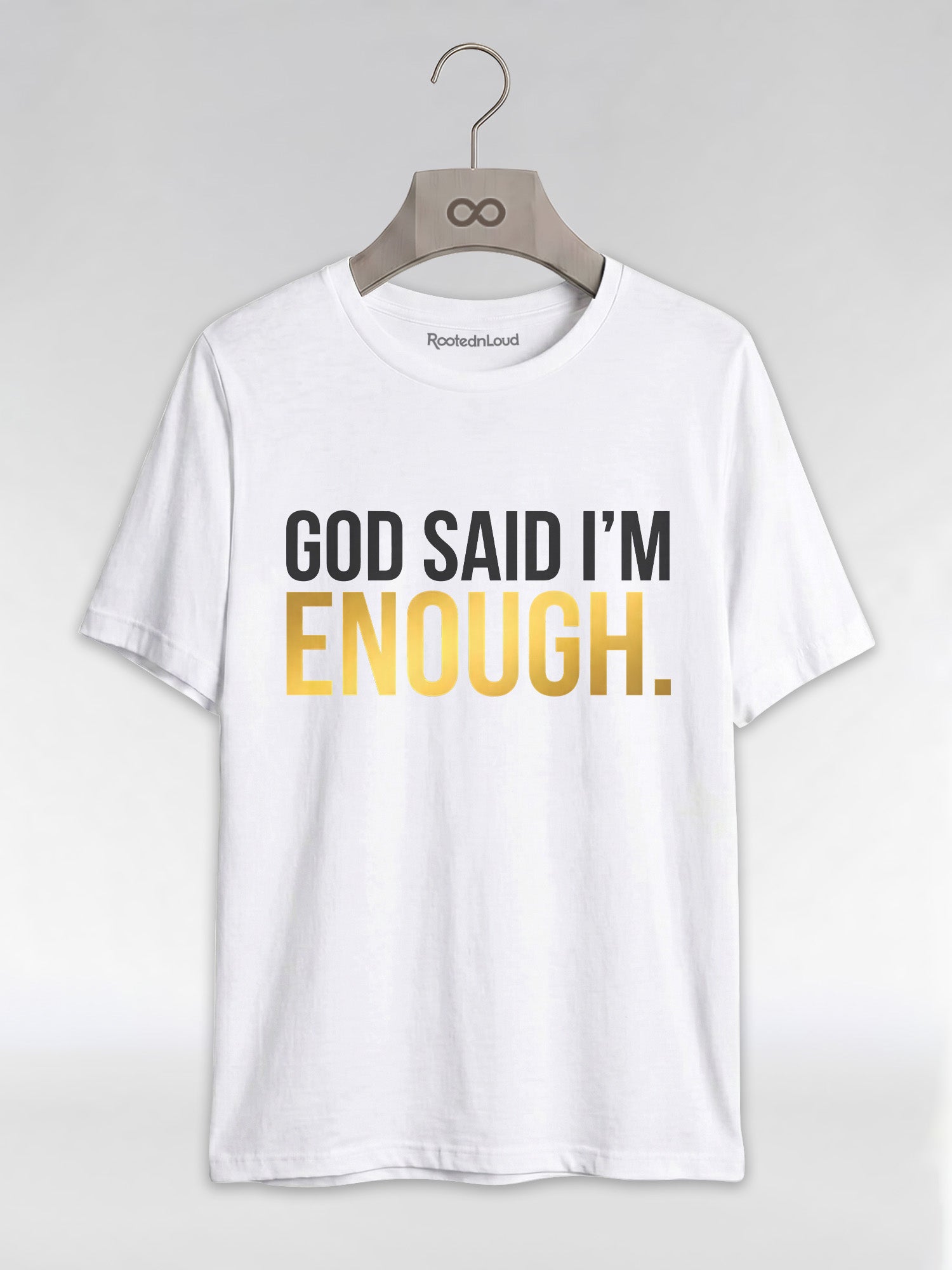 God Said I'm Enough T-Shirt: Christian Faith Empowerment Graphic T-Shirt - RootednLoud